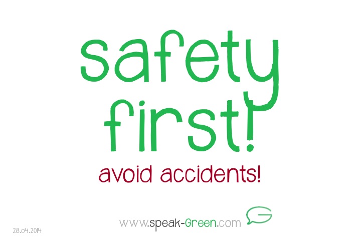 2014-04-28 - safety first