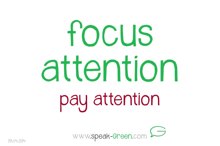 2014-04-29 - focus attention