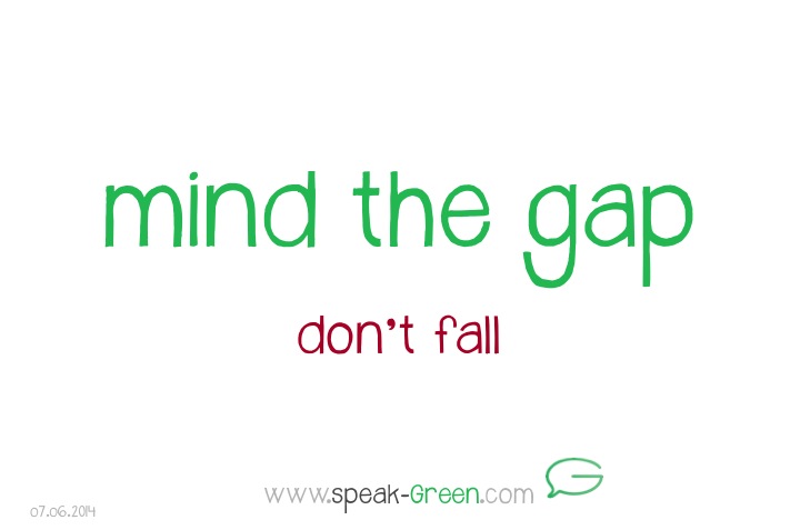 2014-06-07 - mind the gap