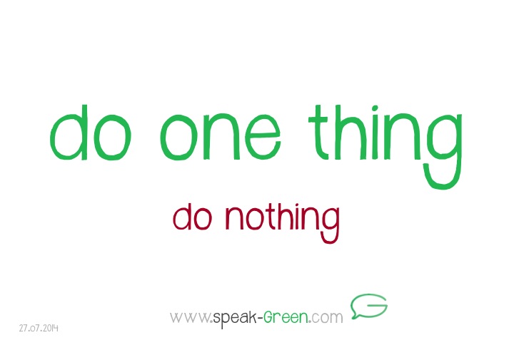 2014-07-27 - do one thing