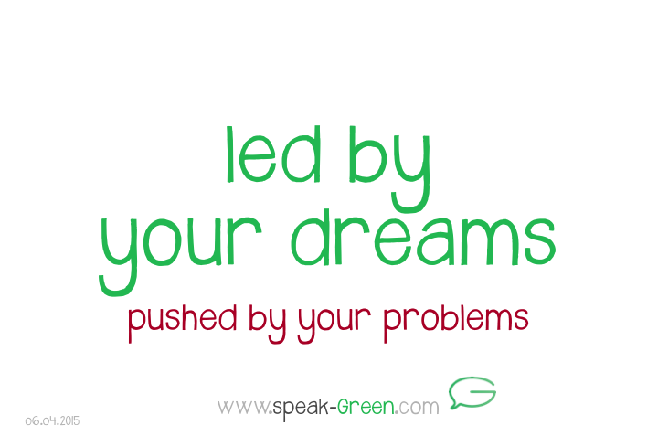2015-04-06 - led by your dreams