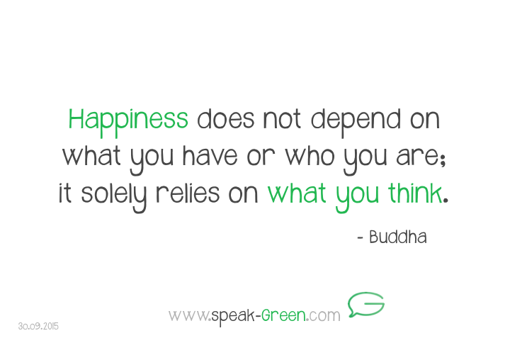 2015-09-30 - happiness relies on what you think