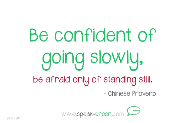 2018-05-23 - be confident of going slowly