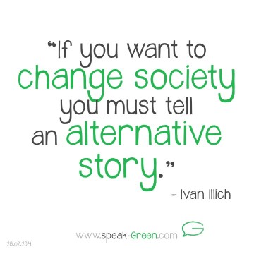 2014-02-28 - If cou want to change society - Ivan Illich