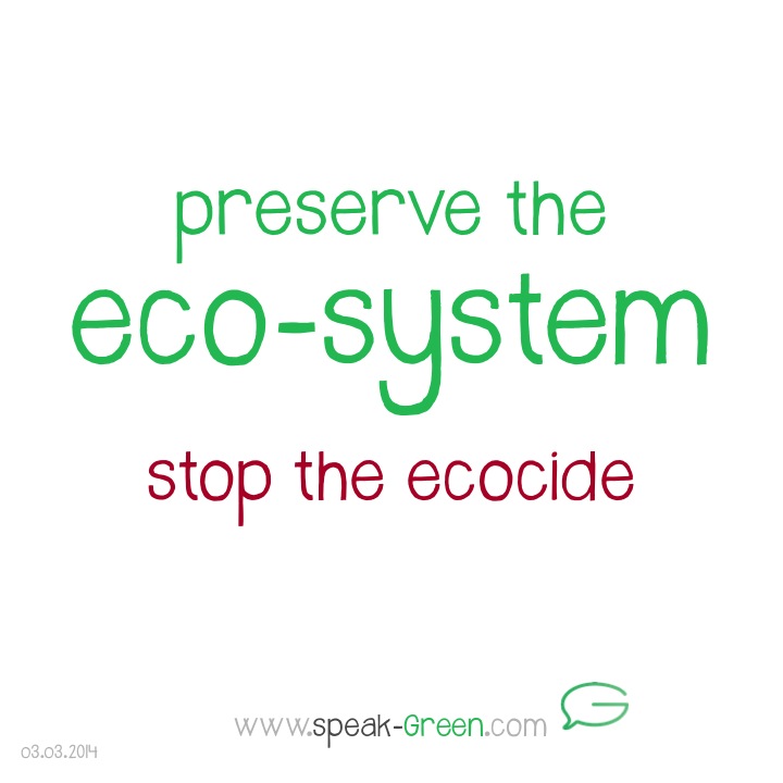 2014-03-03 - preserve the eco-system
