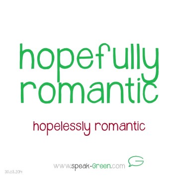 2014-03-30 - hopefully romantic