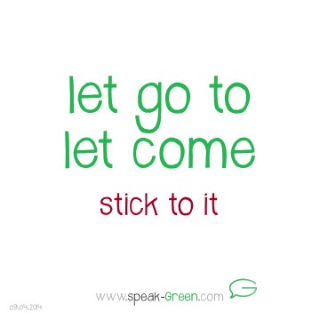 2014-04-09 - let go to let come