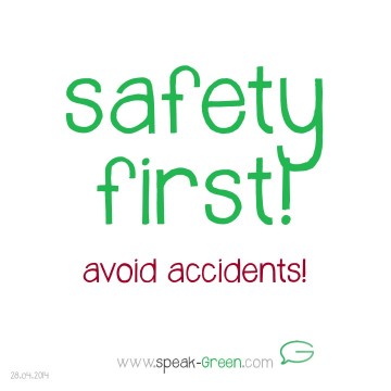 2014-04-28 - safety first