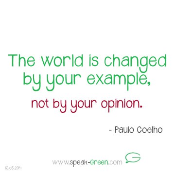 2014-05-16 - the world is changed by your example