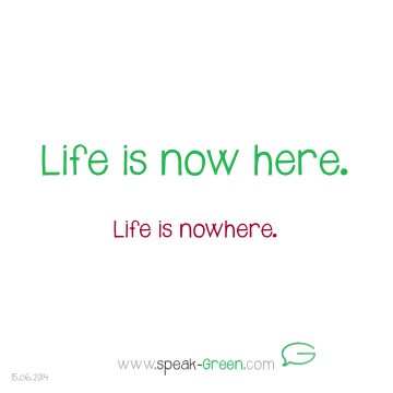 2014-06-15 - life is now here