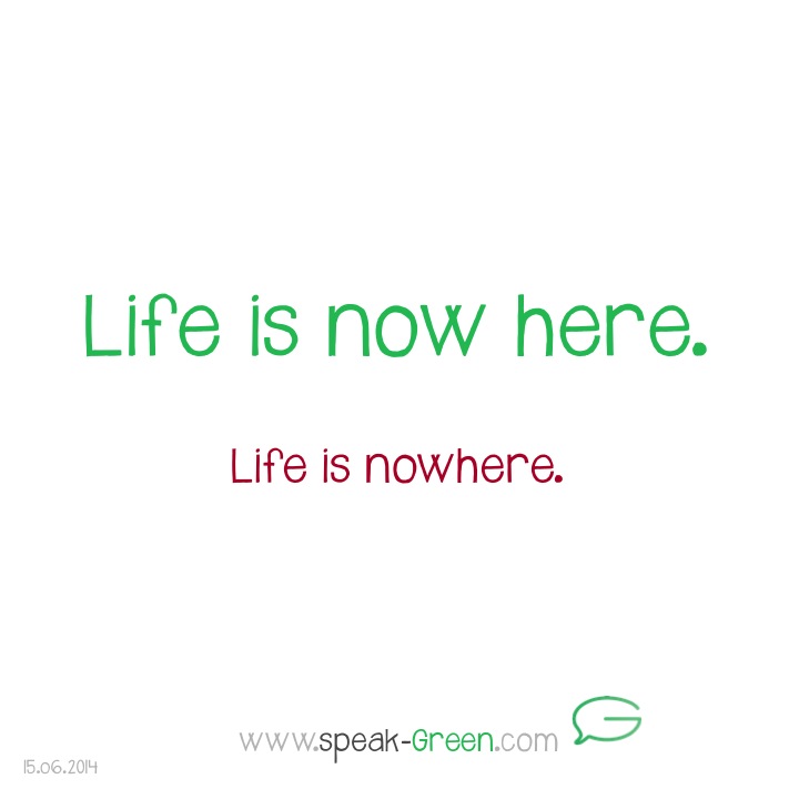2014-06-15 - life is now here