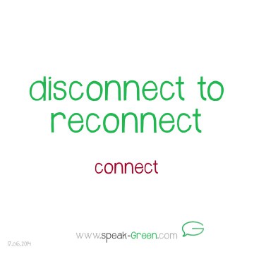2014-06-17 - disconnect to reconnect