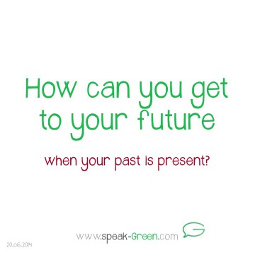 2014-06-20 - how can you get to your future