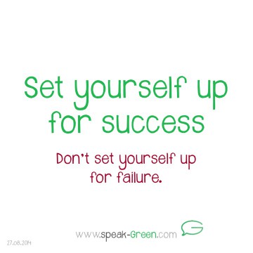 2014-08-27 - set yourself up for success