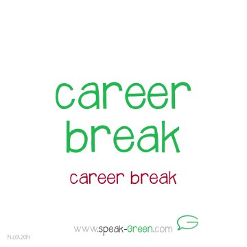 2014-09-14 - career break