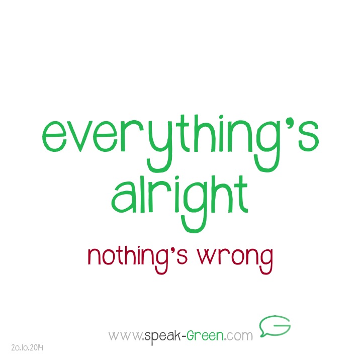 2014-10-20 - everything's alright