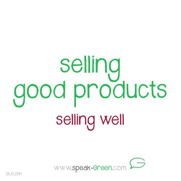 2014-10-28 - selling good products