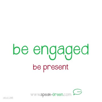 2015-02-08 - be engaged