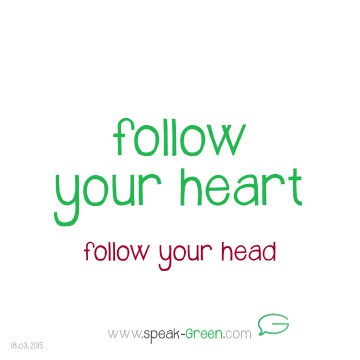 2015-03-18 - follow your heart
