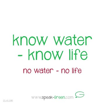 2015-03-22 - know water know life