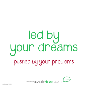 2015-04-06 - led by your dreams