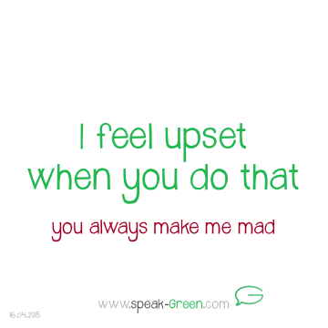 2015-04-16 - I feel upset when you do that