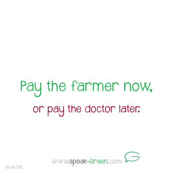 2015-06-05 - pay the farmer now