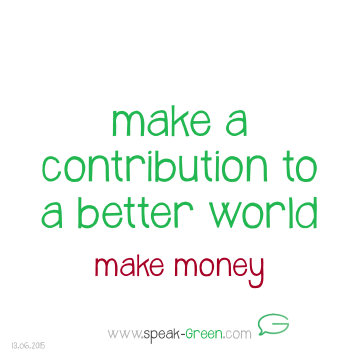 2015-06-13 - contribution to a better world