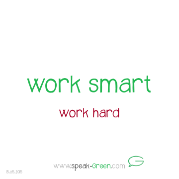 2015-06-15 - work smart