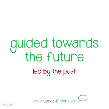 2015-07-19 - guided towards the future
