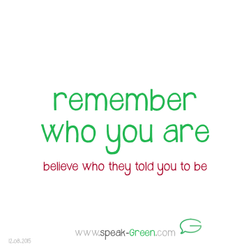 2015-08-12 - remember who you are