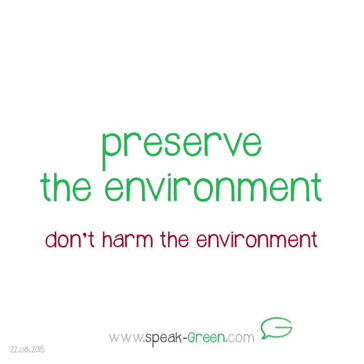 2015-08-22 - preserve the environment