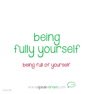 2015-08-25 - being fully yourself