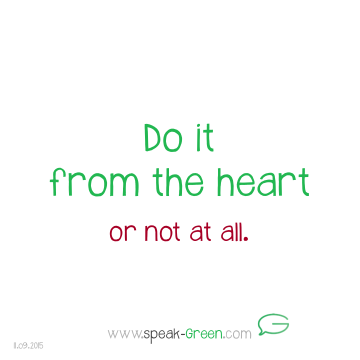 2015-09-11 - do it from the heart
