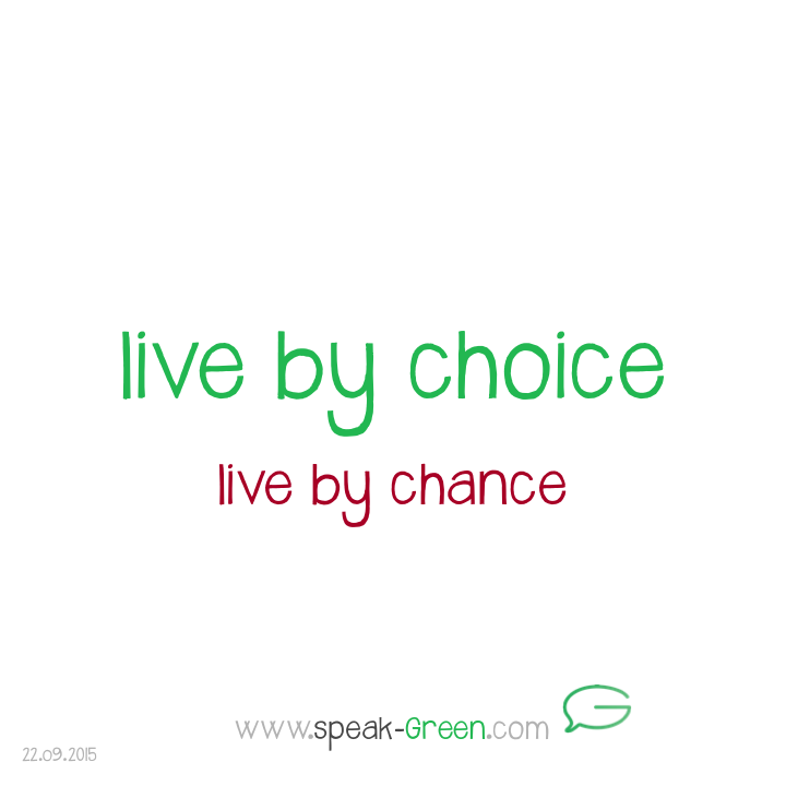 2015-09-22 - live by choice