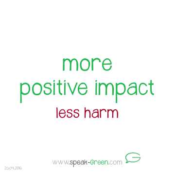 2016-04-20 - more positive impact