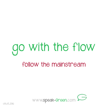 2016-05-09 - go with the flow
