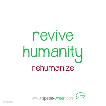 2016-05-18 - revive humanity