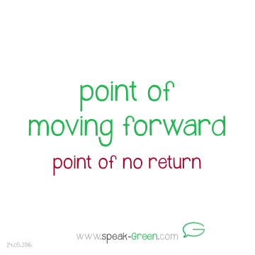 2016-05-24 - point of moving forward