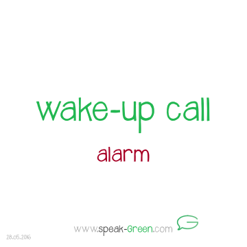 2016-05-28 - wake-up call