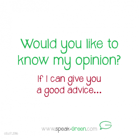 2016-07-03 - would you like to know my opinion?