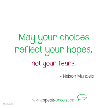 2016-07-18 - may your choices reflect your hope
