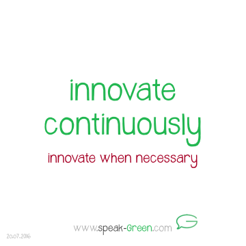2016-07-20 - innovate continuously