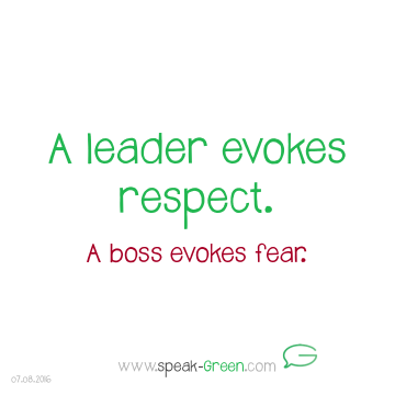 2016-08-07 - a leader evokes respect