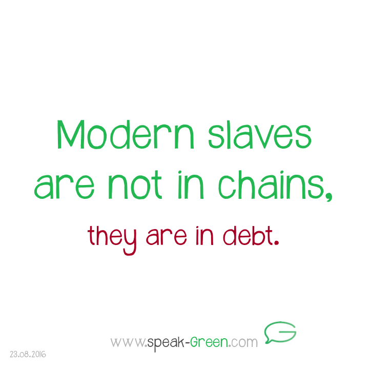 2016-08-23 - modern slaves are not in chains