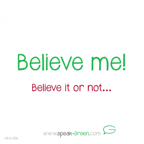 2016-10-09 - believe me