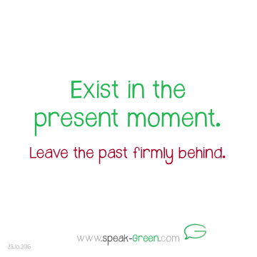 2016-10-23 - exist in the present moment
