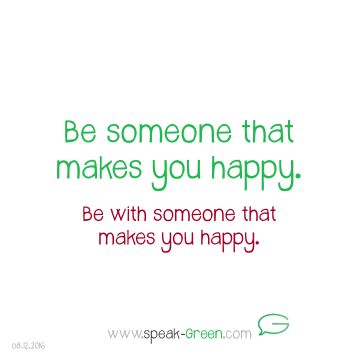 2016-12-08 - be someone that makes you happy