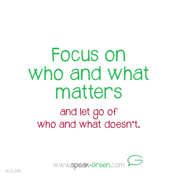 2016-12-16 - focus on who and what matters